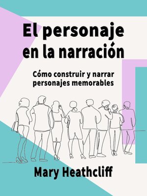 cover image of El Personaje en la Narración. Cómo construir y narrar personajes memorables